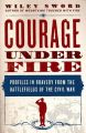 Courage Under Fire: Book by Wiley Sword