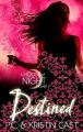DESTINED: THE HOUSE OF NIGHT -9: Book by Kristin Cast