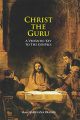 Christ the Guru : A Vedantic Key to the Gospels (English): Book by Muni Narayana Prasad