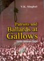 Patriots And Ballards At Gallows: Book by Vinod Singhal