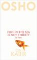 The Fish in the Sea is Not Thirsty: Book by Osho