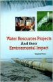 WATER RESOURCES PROJECTS AND THEIR ENVIRONMENTAL IMPACT (English): Book by PROULX KINGSLEY
