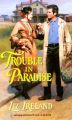 Trouble in Paradise: Book by Liz Ireland