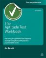 The Aptitude Test Workbook: Discover Your Potential and Improve Your Career Options with Practice Psychometric Tests: Book by Jim Barrett