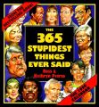 Stupidest Things Ever Said Calendar: 1999: Book by Workman Publishing