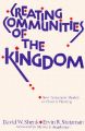 Creating Communities of the Kingdom: New Testament Models of Church Planting: Book by David W. Shenk