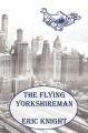 The Flying Yorkshireman: Book by Eric Knight