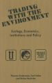 Trading with the Environment: Ecology, Economics, Institutions and Policy: Book by Thomas Andersson