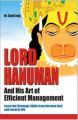 Lord Hanuman And His Art Of Efficient Management English(PB): Book by Sunil Jogi