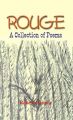 Rouge And Other Poems: A Collection of Poems: Book by Rakesh Gupta