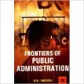 Frontiers of Public Administration (English) 01 Edition (Paperback): Book by R. K Arora