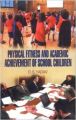 Physical Fitness and Academic Achievement of School Children (English): Book by D S Yadav