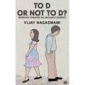 To D Or Not To D Working Towards An Amicable Divorce: Book by Vijay Nagaswami