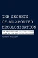 The Secrets of an Aborted Decolonisation: The Declassified British Secret Files on the Southern Cameroons: Book by Carlson Anyangwe