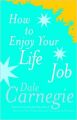 How To Enjoy Your Life And Job [Paperback]: Book by Dale Carnegie