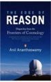 The Edge Of Reason: Dispatches From The Frontiers Of Cosmology: Book by Anil Ananthaswamy