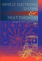 Vehicle Electronic Systems and Fault Diagnosis: A Practical Guide: Book by Allan W. M. Bonnick