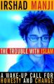 The Trouble with Islam: Book by Irshad Manji