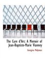 The Cur D'Ars: A Memoir of Jean-Baptiste-Marie Vianney: Book by Georgina Molyneux