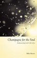 Champagne for the Soul: Celebrating God's Gift of Joy: Book by Mike, Mason