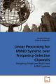 Linear Processing for Mimo Systems Over Frequency-Selective Channels: Book by Osvaldo Simeone