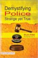 Demystifying Police: Strange Yet True: Book by B.N. Lahiri