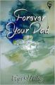 Forever Your Dad: Book by  Aspi Mistry