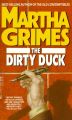 The Dirty Duck: Book by Martha Grimes