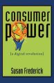 Consumer Power: A Digital Revolution: Book by Susan Frederick