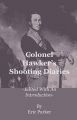 Colonel Hawker's Shooting Diaries - Edited With An Introduction: Book by Eric Parker