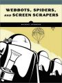 Webbots, Spiders, and Screen Scrapers: A Guide to Developing Internet Agents with PHP/CURL (English) Annotated Edition: Book by Michael Schrenk