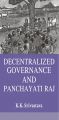 Decentralized Governance And Panchayati Raj: Book by K.K. Srivastava