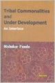 Tribal Commonalities and Under Development: Book by Nishakar Panda