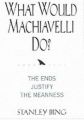 What Would Machiavelli Do?: Book by Stanley Bing