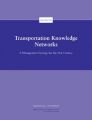 Transportation Knowledge Networks: A Management Strategy for the 21st Century: Book by National Research Council