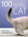 100 Ways to Better Understand Your Cat: Book by Roger Tabor