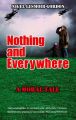 Nothing and Everywhere: A Moral Tale: Book by Nigel Lesmoir-Gordon