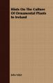 Hints On The Culture Of Ornamental Plants In Ireland: Book by John Adair