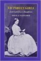 Victorian Girls: Lord Lyttelton\'s Daughters (Hardcover): Book by Sheila Fletcher