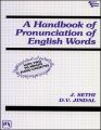 A HANDBOOK OF PRONUNCIATION OF ENGLISH WORDS (WITH TWO 90-MINUTE AUDIO CASSETTES): Book by SETHI J.|JINDAL D. V.