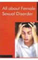 All About Female Sexual Disorders English(PB): Book by Satish Goel