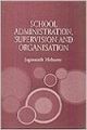 School Administration supervision and organisation (English): Book by Jagannath Mohanty