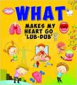 What Makes My Heart Go 'Lub - Dub'?: Book by Om Books Editorial Team