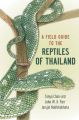 A Field Guide to the Reptiles of Thailand: Book by Tanya Chan-ard
