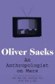 An Anthropologist on Mars: Seven Paradoxical Tales: Book by Oliver Sacks