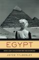 Egypt: How a Lost Civilization Was Rediscovered: Book by Joyce A. Tyldesley