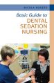 Basic Guide to Dental Sedation Nursing: Book by Nicola Rogers