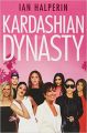 Kardashian Dynasty (English) (Paperback): Book by Ian Halperin