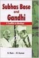 Subhas Bose and Gandhi, 282 pp, 2009 (English) 01 Edition: Book by R. Kumar S. Ram
