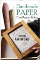 Handmade Paper: From Rags to Riches: Book by  Laxmi Dass (Ed.)